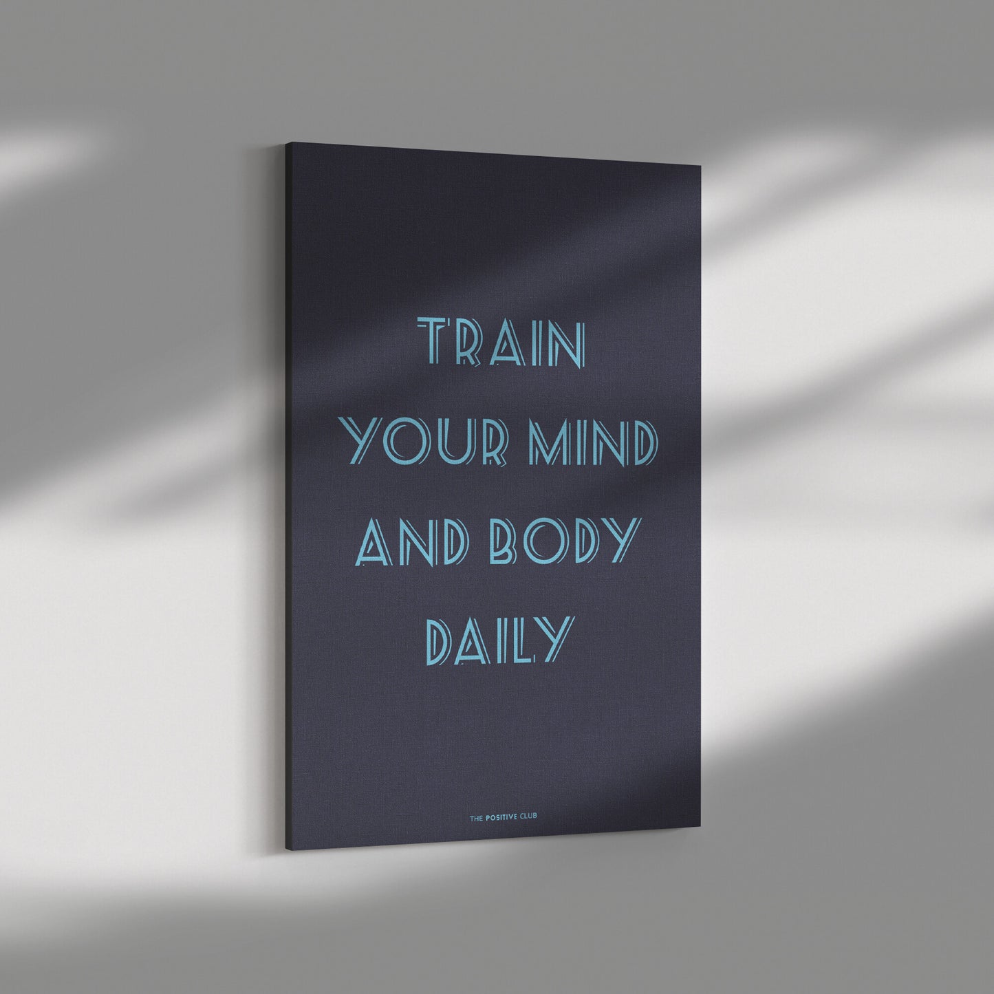 TRAIN YOUR MIND AND BODY DAILY