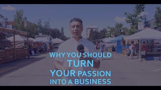 Why you should turn your passion into a business