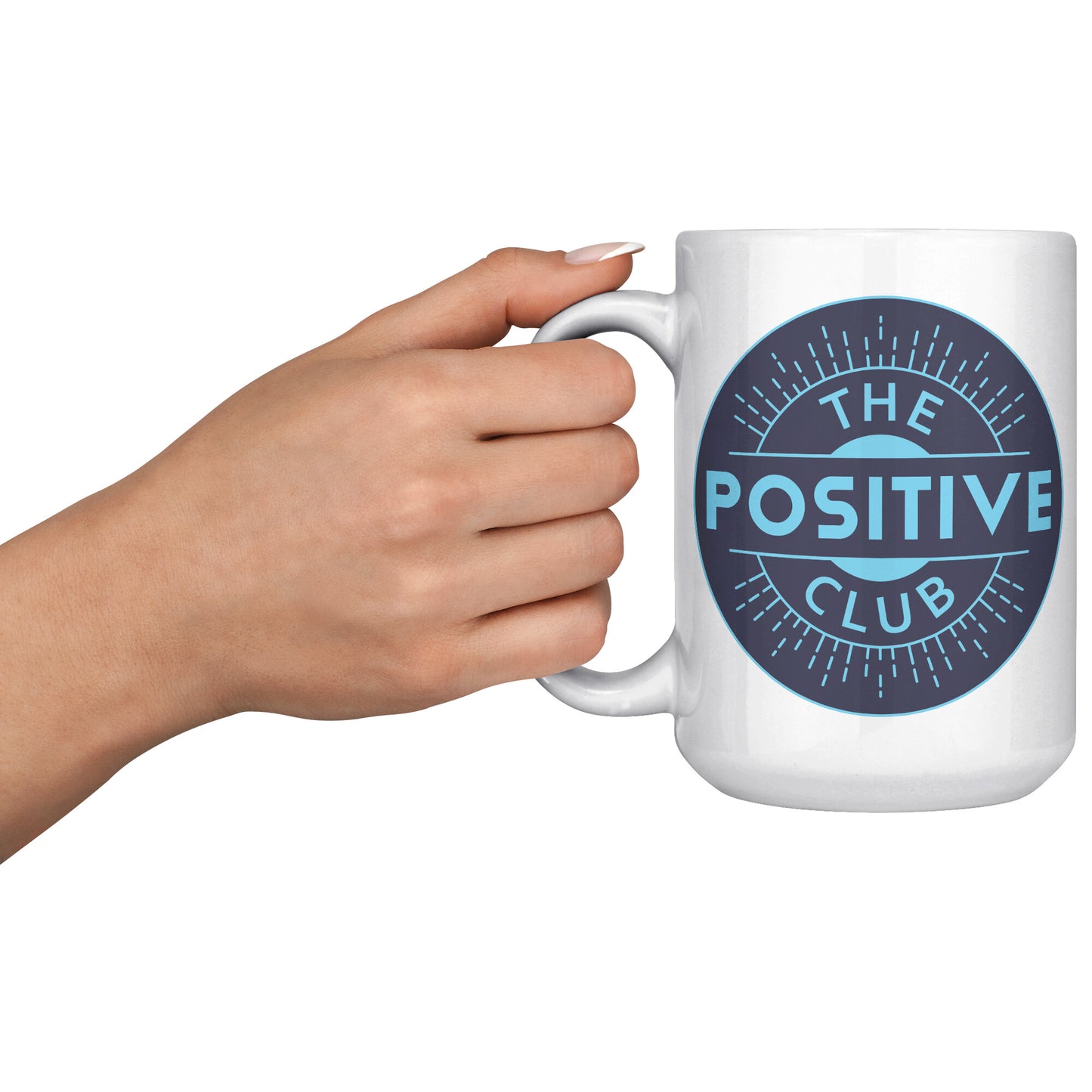 15oz White Mug The Positive Club ( Free Shipping )