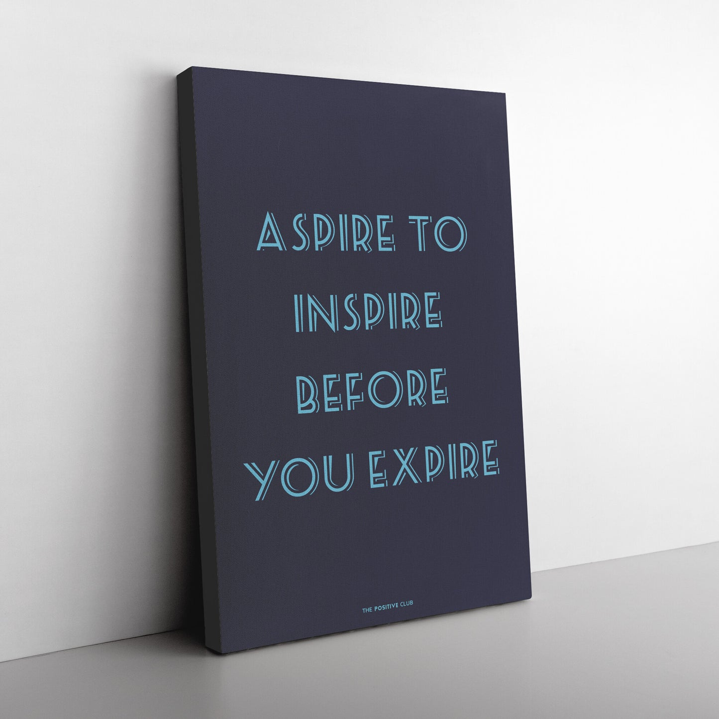 ASPIRE TO INSPIRE BEFORE YOU EXPIRE