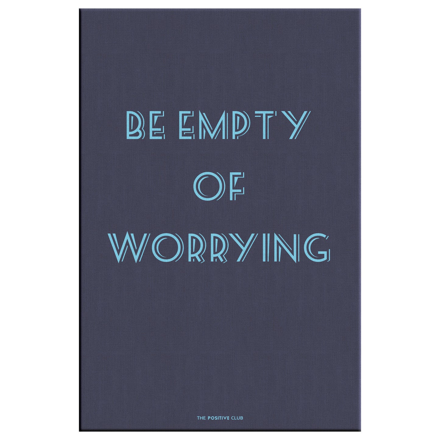 BE EMPTY OF WORRYING