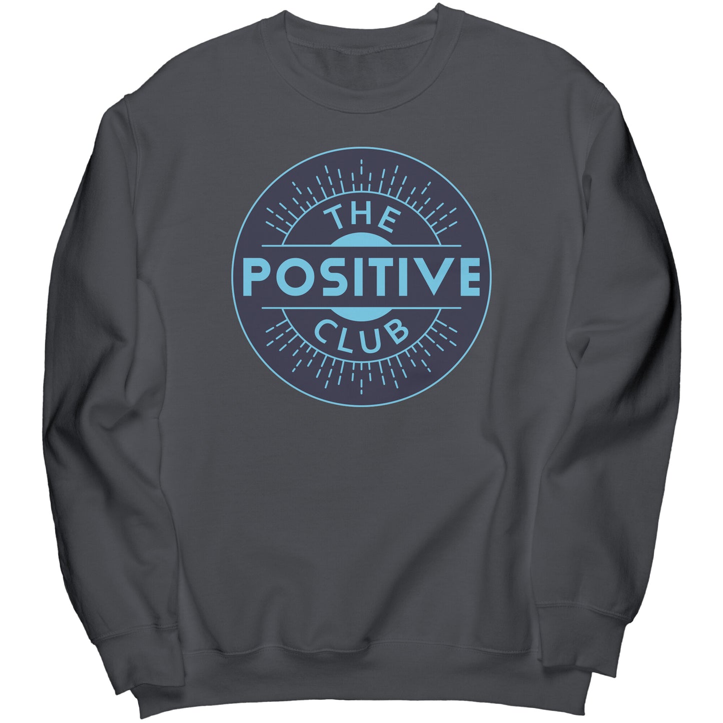 Crewneck Sweatshirt The Positive Club ( Free Shipping )