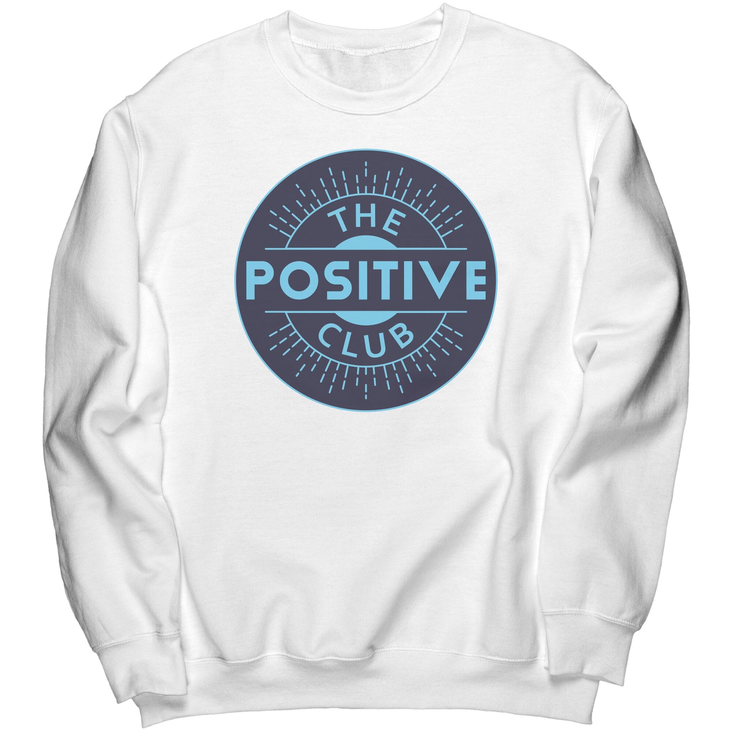 Crewneck Sweatshirt The Positive Club ( Free Shipping )