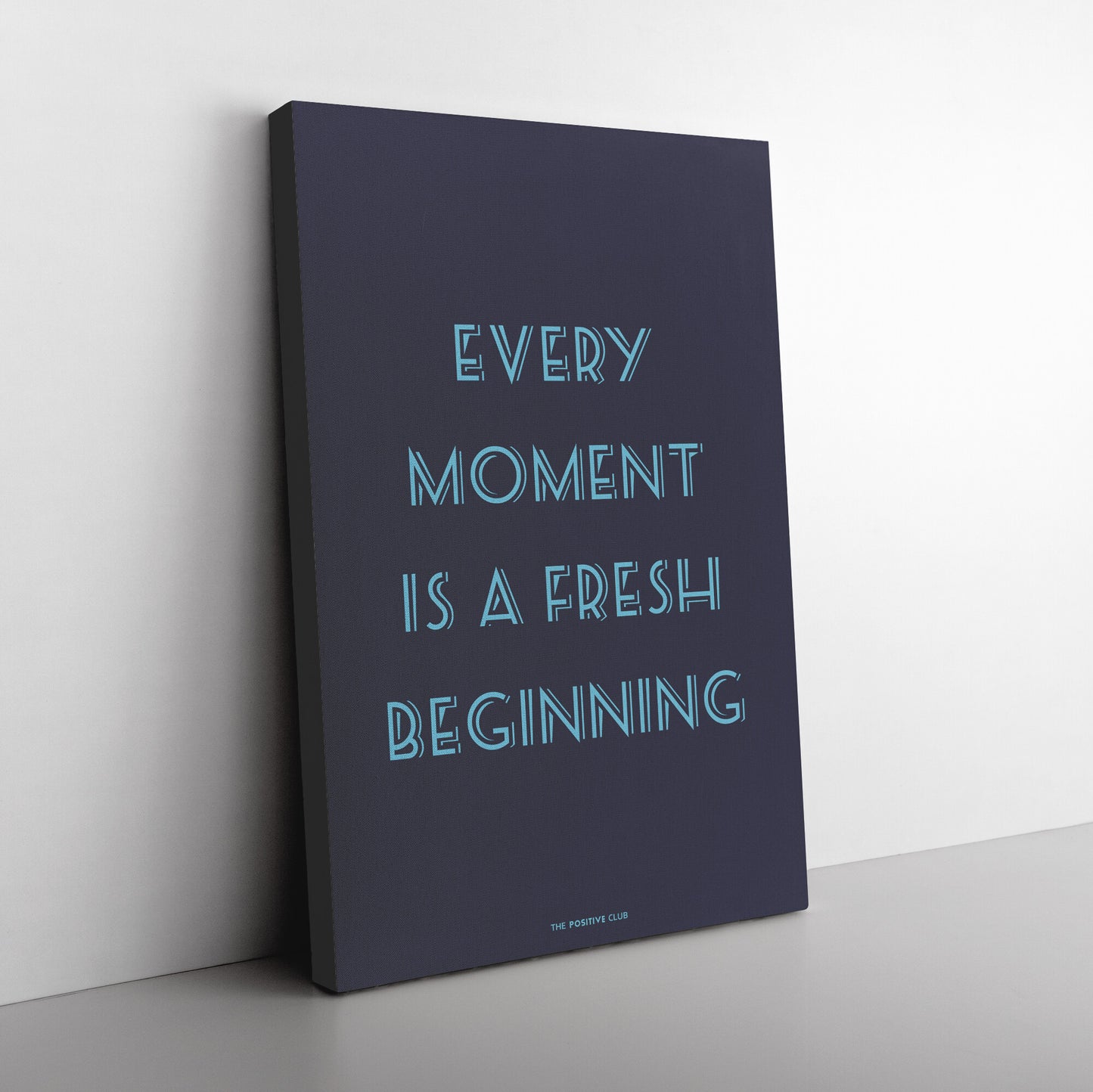 EVERY MOMENT IS A FRESH BEGINNING