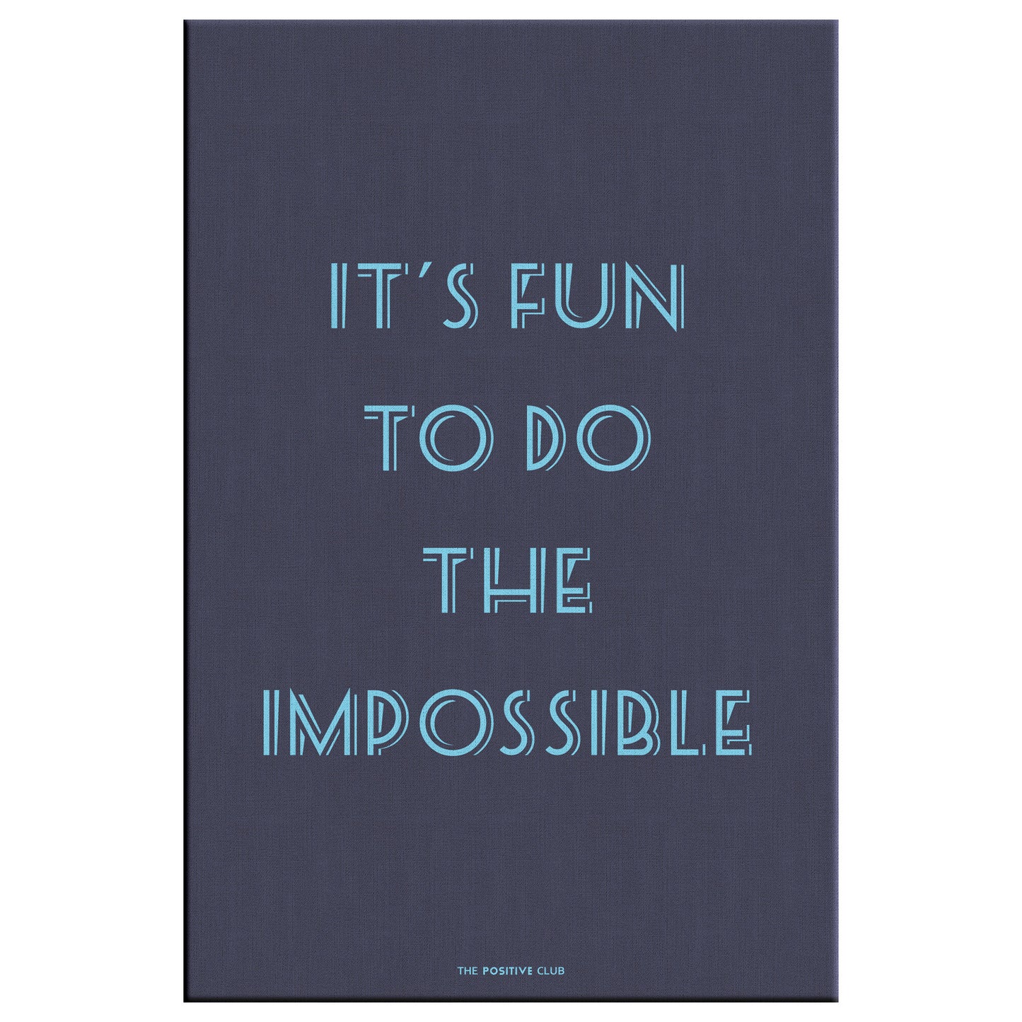 IT’S FUN TO DO THE IMPOSSIBLE