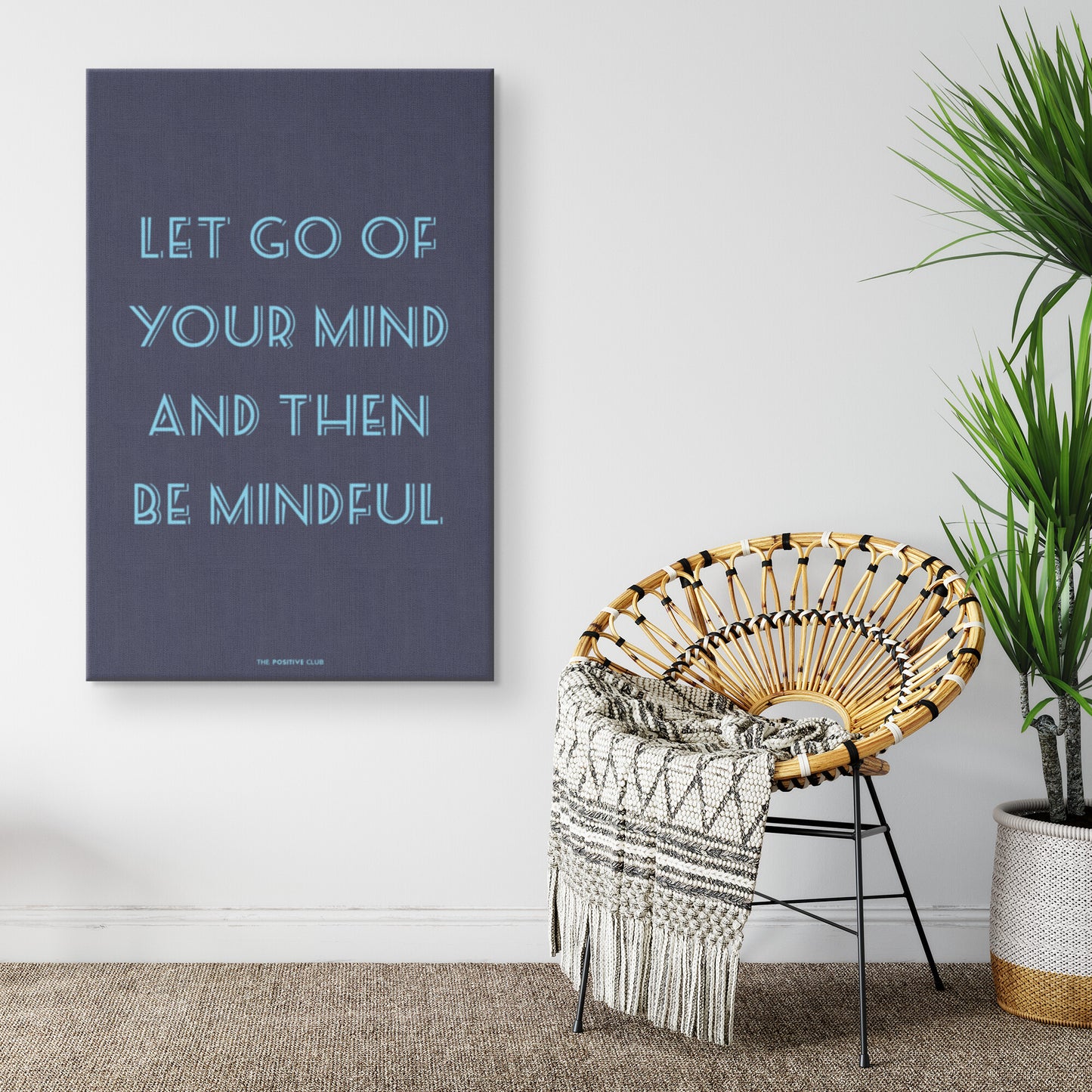 LET GO OF YOUR MIND AND THEN BE MINDFUL