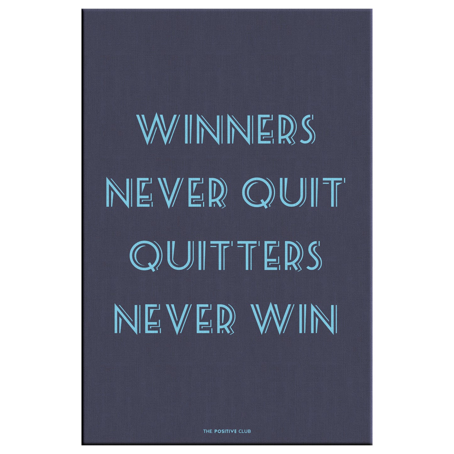WINNERS NEVER QUIT QUITTERS NEVER WIN