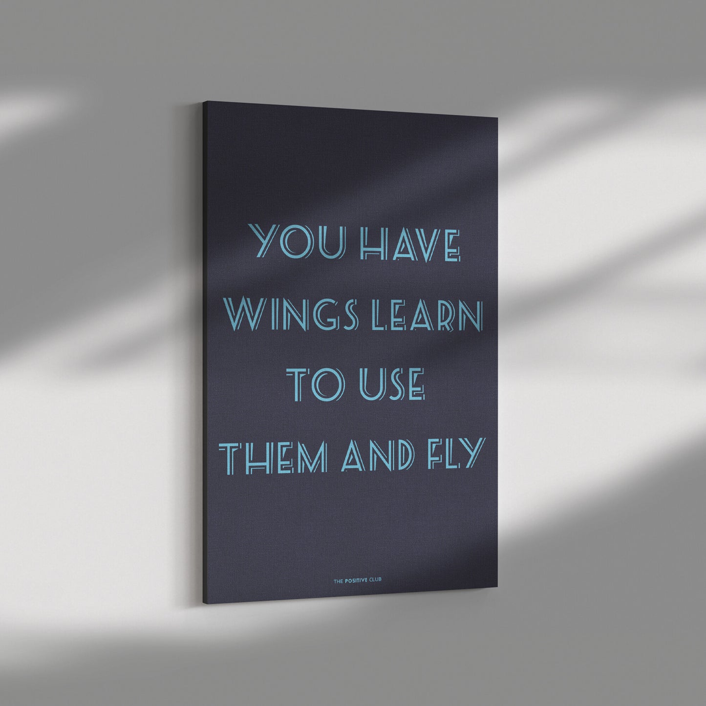 YOU HAVE WINGS LEARN TO USE THEM AND FLY